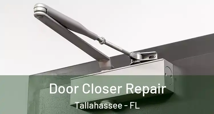 Door Closer Repair Tallahassee - FL