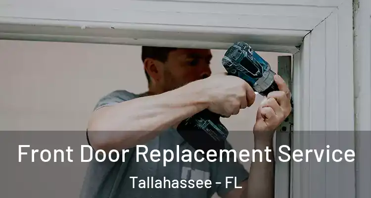  Front Door Replacement Service Tallahassee - FL