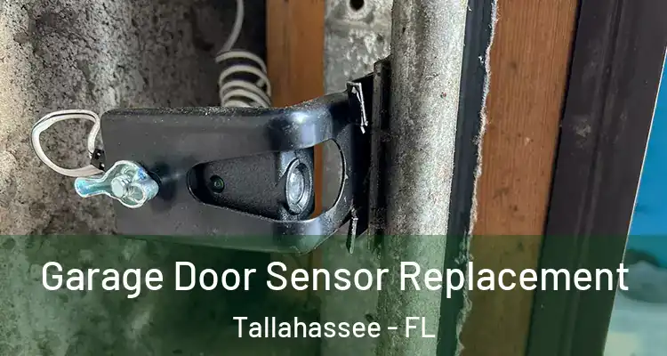  Garage Door Sensor Replacement Tallahassee - FL