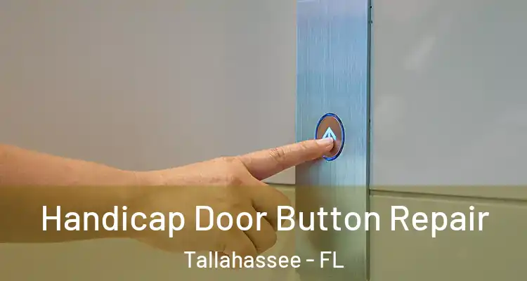  Handicap Door Button Repair Tallahassee - FL