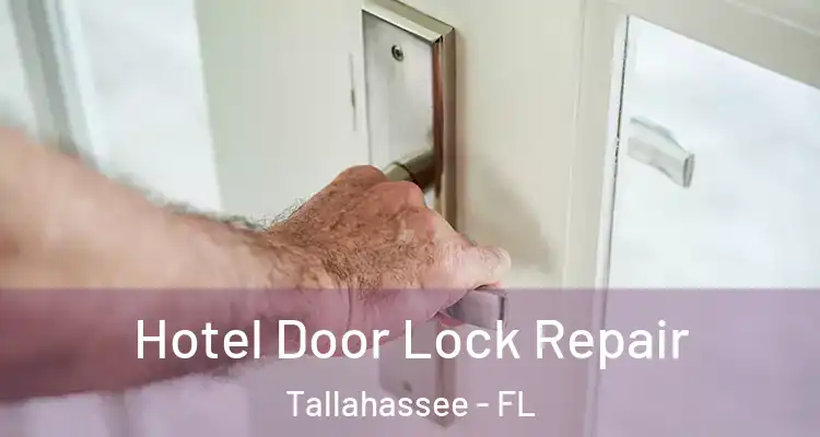  Hotel Door Lock Repair Tallahassee - FL