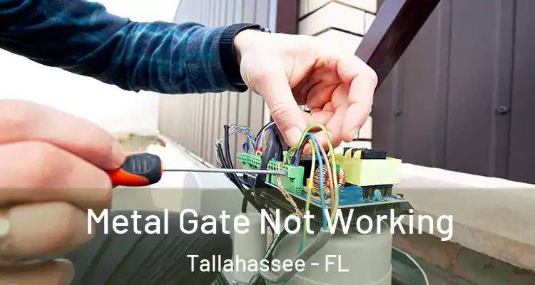  Metal Gate Not Working Tallahassee - FL