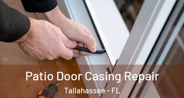  Patio Door Casing Repair Tallahassee - FL
