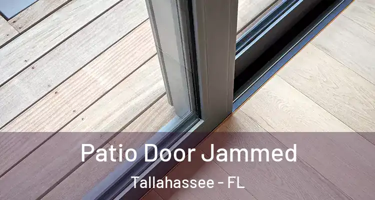  Patio Door Jammed Tallahassee - FL