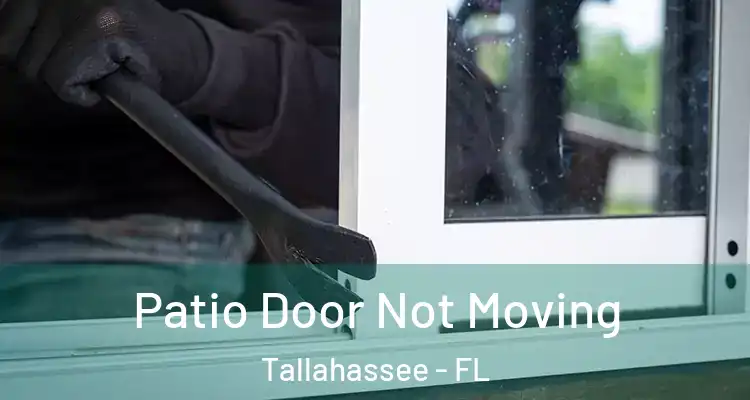  Patio Door Not Moving Tallahassee - FL