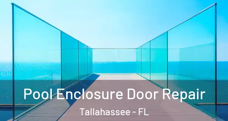  Pool Enclosure Door Repair Tallahassee - FL